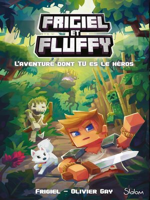 cover image of Frigiel et Fluffy--L'Aventure dont Tu es le héros--Minecraft